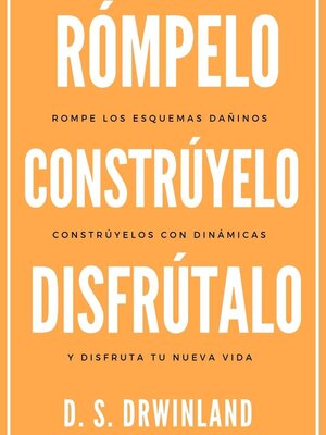 cover image of Rómpelo, constrúyelo y disfrútalo
